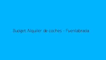 Budget Alquiler de coches - Fuenlabrada